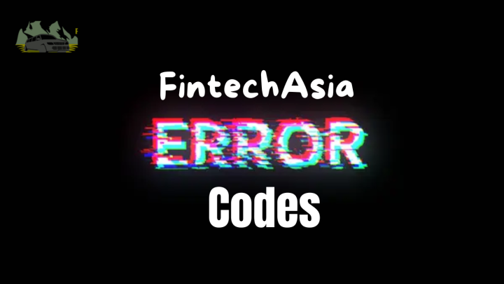 Understanding FintechAsia Error Codes: A Complete Guide