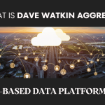 What is Dave Watkin Aggreg8? Cloud-Based Data Platform Guide